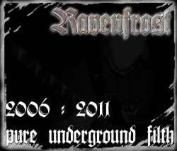 Ravenfrost : 2006 - 2011 Pure Underground Filth